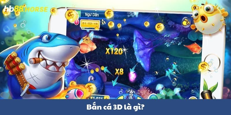 Bắn cá 3D là gì? 