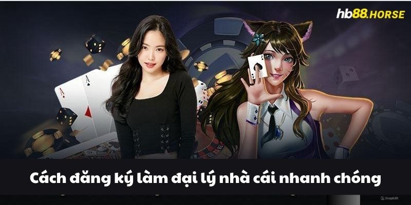 Cách đăng ký làm đại lý nhà cái nhanh chóng