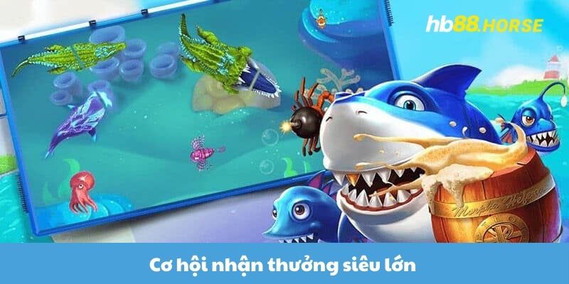 Cơ hội nhận thưởng siêu lớn 