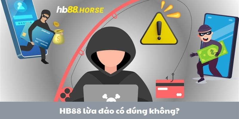 HB88 lừa đảo có đúng không? 