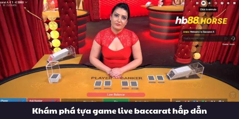 Khám phá tựa game live baccarat hấp dẫn