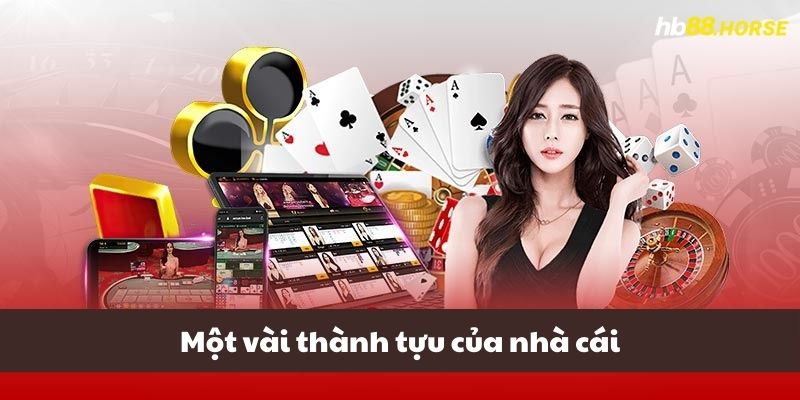 Một vài thành tựu của nhà cái