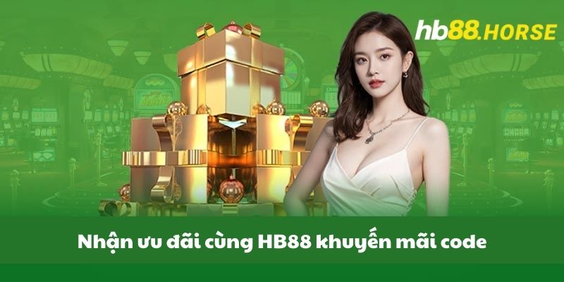 Nhận ưu đãi cùng HB88 khuyến mãi code