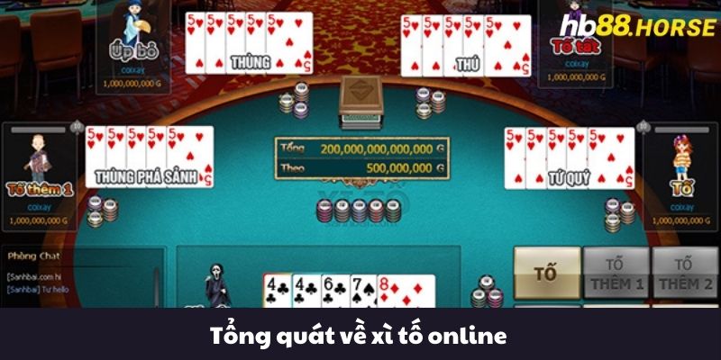 Tổng quát về xì tố online 