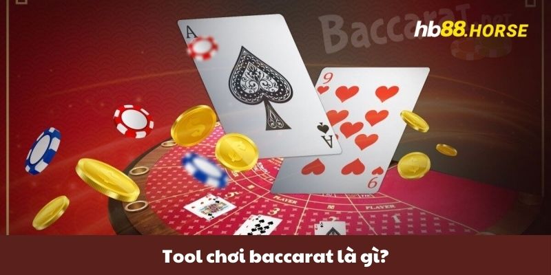 Tool chơi baccarat là gì?