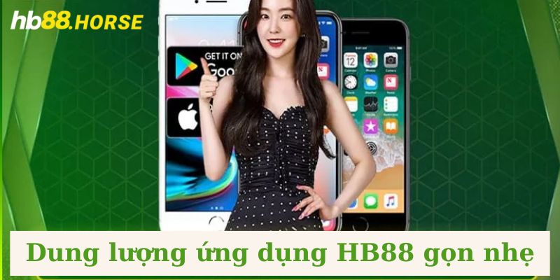 Dung lượng ứng dụng HB88 gọn nhẹ