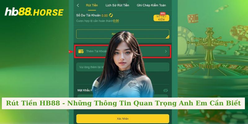 Rút Tiền HB88 - Những Thông Tin Quan Trọng Anh Em Cần Biết
