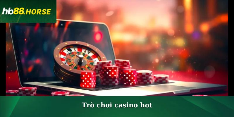 Trò chơi casino hot
