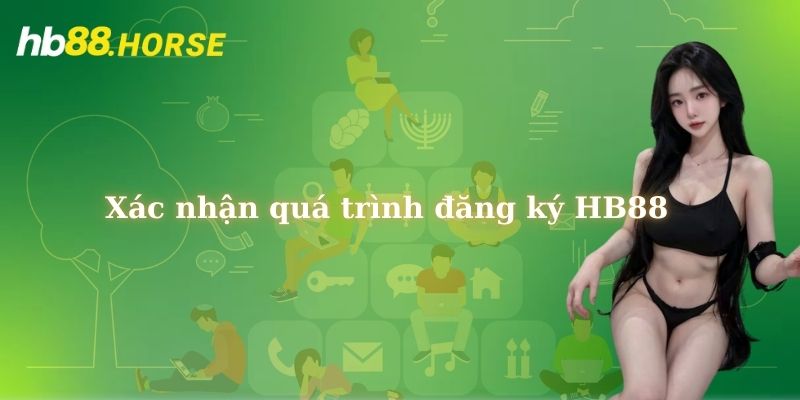 Xác nhận quá trình đăng ký HB88