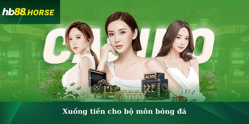 Xuống tiền cho bộ môn bóng đá